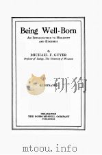 BEING WELL-BORN AN INTRODUCTION TO HEREDITY AND EUGENICS   1927  PDF电子版封面    MICHAEL F. GUYER 