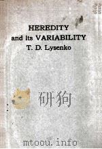 HEREDITY AND ITS VARIABILITY T.D. LYSENKO   1946  PDF电子版封面    THEODOSIUS DOBZHANSKY 