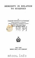 HEREDITY IN RELATION TO EUGENICS   1911  PDF电子版封面    CHARLES BENEDICT DAVENPORT 