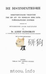 DIE DESCENDENZTHEORIE   1901  PDF电子版封面    ALBERT FLEISCHMANN 