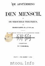 DE AFSTAMMING VAN DEN MENSCH EN DE SEKSUEELE TEELTKEUS   1872  PDF电子版封面    CHARLES DARWIN 