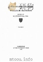 SCIENTIFIC PAPERS OF WILLIAM BATESON VOLUME I   1928  PDF电子版封面    R.C. PUNNETT 