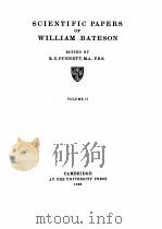 SCIENTIFIC PAPERS OF WILLIAM BATESON VOLUME II   1928  PDF电子版封面    R.C. PUNNETT 