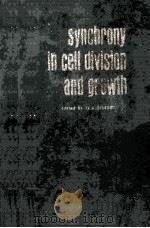 SYNCHRONY IN CELL DIVISION AND GROWTH   1964  PDF电子版封面    ERIK ZEUTHEN 