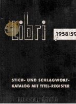 LIBRI STICH-UND SCHLAGWORTKATALOG MIT TITEL-REGISTER 1958-1959     PDF电子版封面     