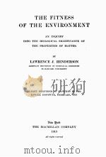 THE FITNESS OF THE ENVIRONMENT   1913  PDF电子版封面    LAWRENCE J. HENDERSON 