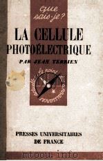 LA CELLULE PHOTOELECTRIQUE   1947  PDF电子版封面    JEAN TERRIEN 