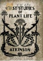 FIRST STUDIES OF PLANT LIFE   1901  PDF电子版封面    GEORGE FRANCIS ATKINSON 