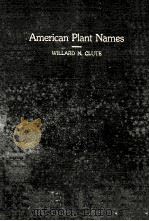 A DICTIONARY OF AMERICAN PLANT NAMES   1923  PDF电子版封面    WILLARD N. CLUTE 