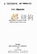 A TEXTBOOK OF BOTANY FOR COLLEGES   1920  PDF电子版封面    WILLIAM F. GANONG 