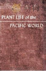 PLANT LIFE OF THE PACIFIC WORLD   1946  PDF电子版封面    ELMER D. MERRILL 