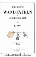 BOTANISCHE WANDTAFELN MIT ERLAUTERNDEM TEXT V. ABTHEILUNG   1882  PDF电子版封面    L. KNY 