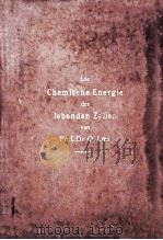 DIE CHEMISCHE ENERGIE DER LEBENDEN ZELLEN（1899 PDF版）