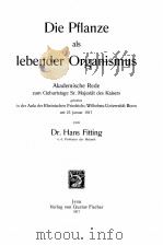 DIE PFLANZE ALS LEBENDER ORGANISMUS   1917  PDF电子版封面    HANS FITTING 
