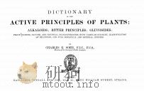 DICTIONARY OF THE ACTIVE PRINCIPLES OF PLANTS：ALKALOIDS BITTER PRINCIPLES GLUCOSIDES   1894  PDF电子版封面    CHARLES E. SOHN 