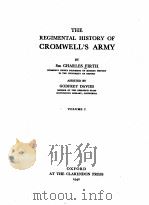 THE REGIMENTAL HISTORY OF CROMWELL‘S ARMY VOLUME I   1940  PDF电子版封面    CHARLES FIRTH 