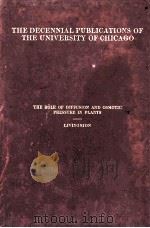 THE ROLE OF DIFFUSION AND OSMOTIC PRESSURE IN PLANTS   1903  PDF电子版封面    BURTON EDWARD LIVINGSTON 
