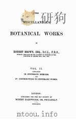 THE MISCELLANEOUS BOTANICAL WORKS VOLUME II     PDF电子版封面    ROBERT BROWN 