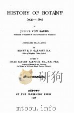 HISTORY OF BOTANY 1530-1860   1906  PDF电子版封面    JULIUS VON SACHS 