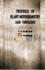 TECHNICS OF PLANT HISTOCHEMISTRY AND VIROLOGY   1952  PDF电子版封面    T.E. RAWLINS AND WILLIAM N. TA 