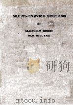 MULTI-ENZYME SYSTEMS   1949  PDF电子版封面    MALCOLM DIXON 