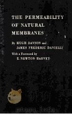 THE PERMEABILITY OF NATURAL MEMBRANES   1952  PDF电子版封面    HUGH DAVSON AND J.F. DANIELLI 