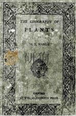 THE GEOGRAPHY OF PLANTS   1920  PDF电子版封面    M.E. HARDY 