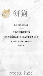 PRODROMUS SYSTEMATIS NATURALIS REGNI VEGETABILIS PARS X     PDF电子版封面    ENUMERATIO CONTRACTA 