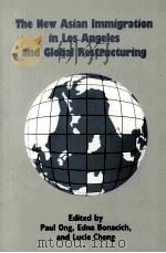 The New Asian Immigration in Los Angeles and Global Restructuring   1994  PDF电子版封面    Edited by Paul ong，Edna Bonaci 