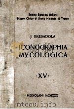 ICONOGRAPHIA MYCOLOGICA XV     PDF电子版封面    J. BRESADOLA 
