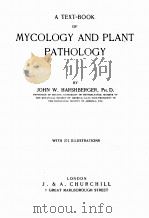 A TEXT-BOOK OF MYCOLOGY AND PLANT PATHOLOGY     PDF电子版封面    JOHN W. HARSHBERGER 