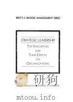 STRATEGIC LEADERSHIP TOP EXECUTIVES AND THEIR EFFECTS ON ORGANIZATIONS   1996  PDF电子版封面  0314046054  SYDNEY FINKELSTEIN AND DONALD 