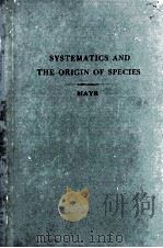 SYSTEMATICS AND THE ORIGIN OF SPECIES FROM THE VIEWPOINT OF A ZOOLOGIST   1942  PDF电子版封面    ERNST MAYR 