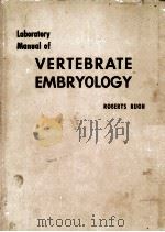 LABORATORY MANUAL OF VERTEBRATE EMBRYOLOGY   1956  PDF电子版封面    ROBERTS RUGH 