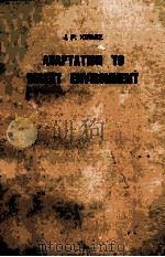 ADAPTATION TO DESERT ENVIRONMENT A STUDY ON THE JERBOA RAT AND MAN   1962  PDF电子版封面    J.P. KIRMIZ 