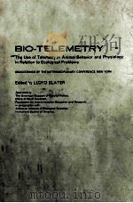 BIO-TELEMETRY THE USE OF TELEMETRY IN ANIMAL BEHAVIOR AND PHYSIOLOGY IN RELATION TO ECOLOGICAL PROBL   1963  PDF电子版封面    LLOYD E. SLATER 
