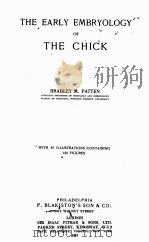 THE EARLY EMBRYOLOGY OF THE CHICK   1921  PDF电子版封面    BRADLEY M. PATTEN 