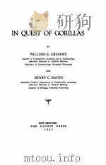 IN QUEST OF GORILLAS   1937  PDF电子版封面    WILLIAM K. GREGORY AND HENRY C 