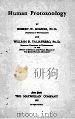HUMAN PROTOZOOLOGY   1925  PDF电子版封面    ROBERT W. HEGNER AND WILLIAM H 
