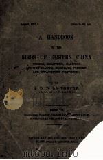 A HANDBOOK OF THE BIRDS OF EASTERN CHINA PART IV     PDF电子版封面    J.D.D. LA TOUCHE 
