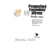 PRESUPPOSITION AND TRANSCENDENTAL INFERENCE   1985  PDF电子版封面  0709940009   