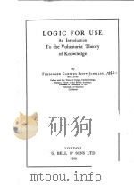 LOGIC FOR USE：AN INTRODUCTION TO THE VOLUNTARIST THEORY OF KNOWLEDGE   1929  PDF电子版封面     