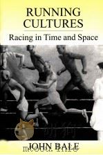RUNNING CULTURES Racing in Time and Space     PDF电子版封面  0714684244  JOHN BALE 
