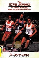 THE TOTAL RUNNER:A Complete Mind-Body Guide to Optimal Performance     PDF电子版封面     