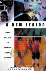 A New Season Using Title IX to Reform College Sports     PDF电子版封面  0275976998  Brian L.porto 