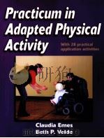 Practicum in Adapted Physical Activity     PDF电子版封面  0736045612  Claudia Emes  Beth P.Velde 