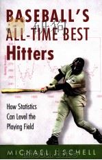 Baserall's All-tine best hitters:how statistics can level the playing field     PDF电子版封面  0691123438  Michael J.Schell 