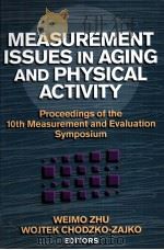 Measurement Issues in Aging and Physical Activity  Proceedings of the 10th Measurement and Evaluatio（ PDF版）