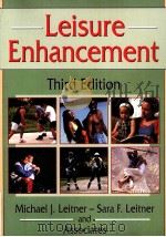 Leisure Enhancement  Third Edition     PDF电子版封面  078901534X  Michael J.Leitner，PhD  Sara F. 