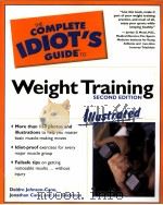 THE COMPLETE IDIOT'S GUIDE TO Weight Training Illustrated  Second Edition     PDF电子版封面  0028644336   